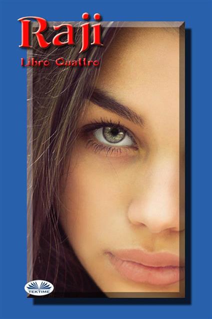 La casa del vento dell'ovest. Raji. Vol. 4 - Charley Brindley,Giulia Geppert - ebook