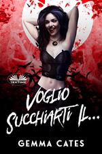 Voglio succhiarti il... Storia d'amore quasi umana di una vampira