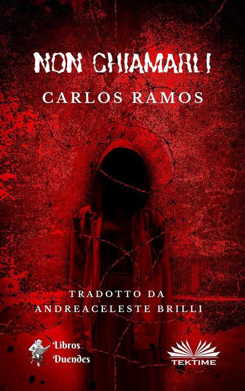 Non chiamarli - Carlos Ramos,Andreaceleste Brilli - ebook