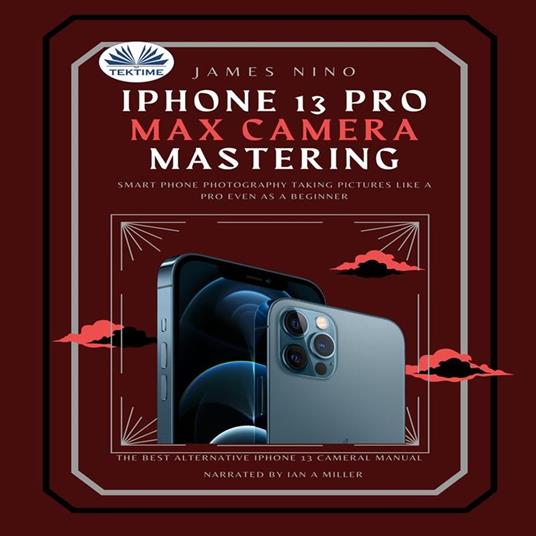 IPhone 13 Pro Max Camera Mastering