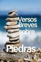 Libro Versos breves sobre piedras Juan Moisés De La Serna