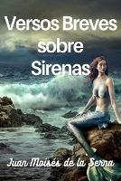Libro Versos breves sobre sirenas Juan Moisés De La Serna