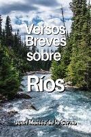 Versos breves sobre rios - Juan Moisés De La Serna - copertina