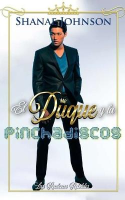 El duque y la pinchadiscos. Un dulce romance real - Shanae S. Johnson - copertina