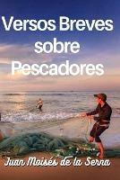 Versos breves sobre pescadores - Juan Moisés De La Serna - copertina