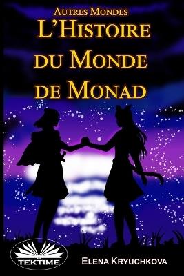 Autres mondes. Histoire du monde de monad - Elena Kryuchkova - copertina