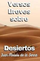 Versos breves sobre desiertos - Juan Moisés De La Serna - copertina