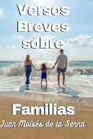 Versos breves sobre familias - Juan Moisés De La Serna - copertina