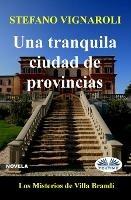 Una tranquila ciudad de provincias. Los misterios de Villa Brandi