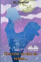 Cuando yo era el perro... - Elena Kryuchkova - copertina