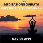 Meditazione Guidata, “Armonizzazione Rapporti Interpersonali”