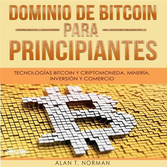 Dominio De Bitcoin Para Principiantes