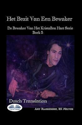 Het bezit van een bewaker. De bewaker van het kristallen hart serie. Vol. 5 - Amy Blankenship - copertina
