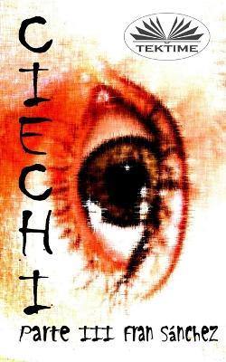 Ciechi. Vol. 3 - Fran Sánchez - copertina