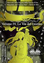 Le vie del destino. Volume IV