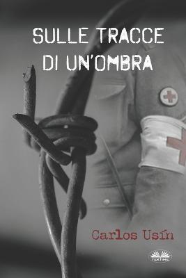 Sulle tracce di un'ombra - Carlos Usìn - copertina