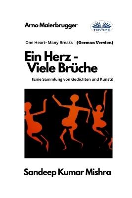 Ein Herz. Viele Brüche. Eine Sammlung von Gedichten und Kunst - Sandeep Kumar Mishra - copertina