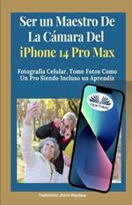 Ser un maestro de la cámara del iphone 14 Pro Max. Fotografía celular, tomar fotos como un pro siendo incluso un aprendiz