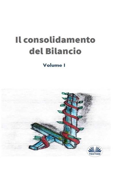 Il consolidamento del bilancio - Jasmina Hoger Esterhazy,Valeria Bragante - ebook