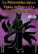 La principessa della terra di perla e la volpe a nove code. Vol. 2