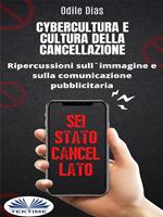 Cybercultura e cultura della cancellazione. Ripercussioni sull'immagine e sulla comunicazione pubblicitaria