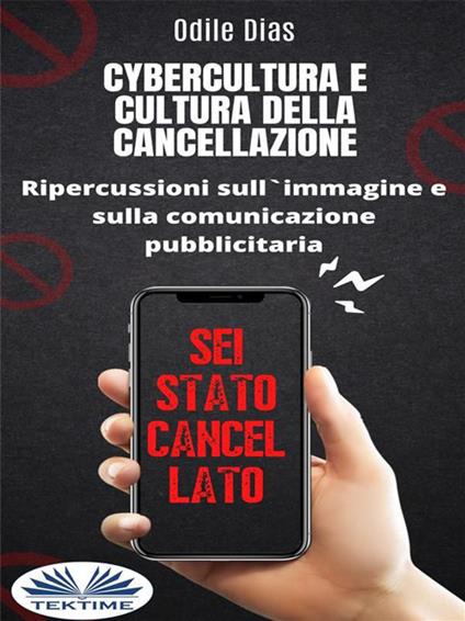 Cybercultura e cultura della cancellazione. Ripercussioni sull'immagine e sulla comunicazione pubblicitaria - Odile Dias,Cecilia Metta - ebook
