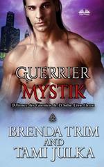 Guerrier mystik. Alliance des guerriers de l'ombre. Vol. 2