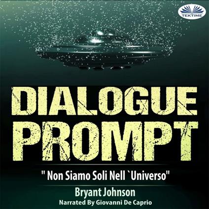 Dialogue Prompt - Non Siamo Soli Nell'Universo
