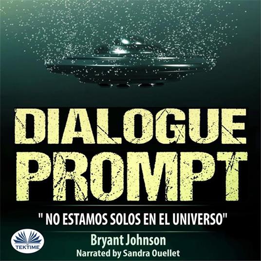 Dialogue Prompt - Non Siamo Soli Nell'Universo