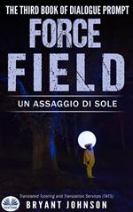 Force Field. Un assaggio di sole