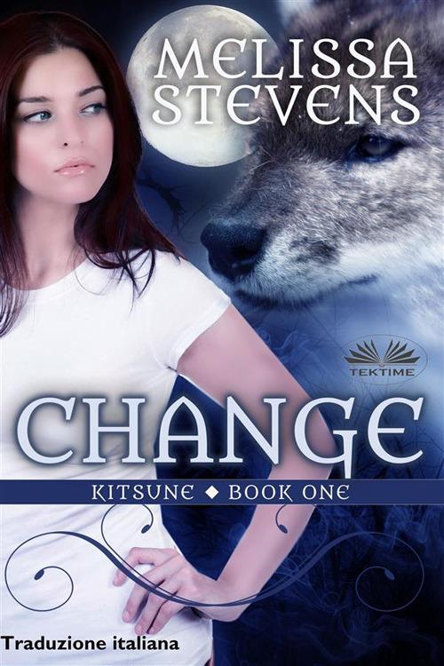Change. Ediz. italiana - Melissa Stevens,Alessandra Paganin - ebook