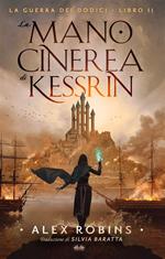 La mano cinerea di Kessrin. La guerra dei dodici