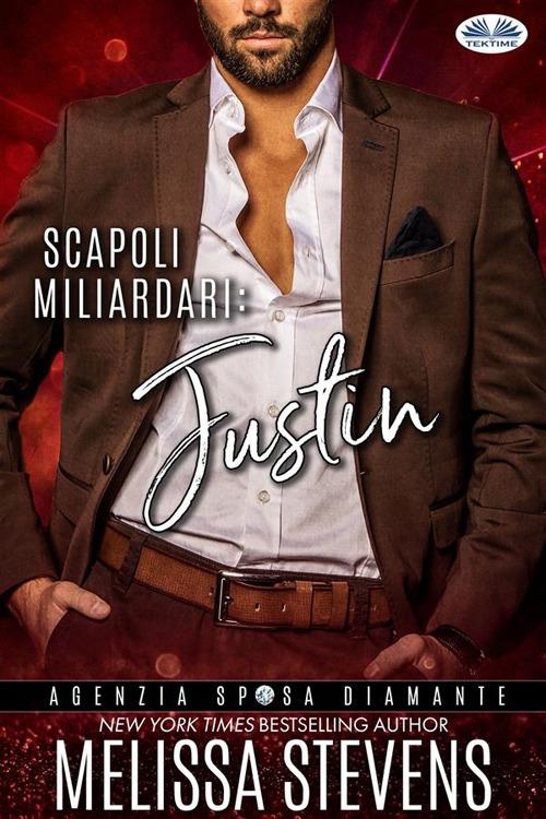Scapoli Miliardari: Justin - Melissa Stevens,Rebecca Adami - ebook