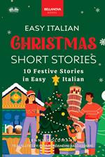 Easy Italian Christmas short stories. 10 festive stories in easy Italian