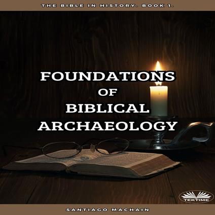 Foundations Of Biblical Archaeology