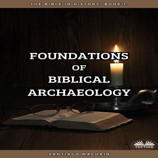 Foundations Of Biblical Archaeology