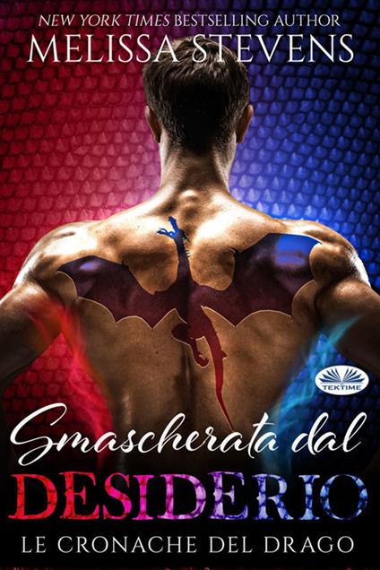 Smascherata Dal Desiderio - Melissa Stevens,Aurora Coltraro - ebook