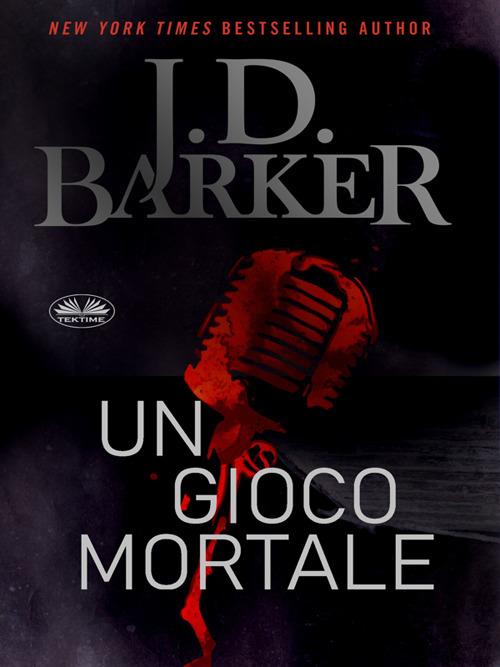 Un gioco mortale - J. D. Barker,Irene Berri - ebook