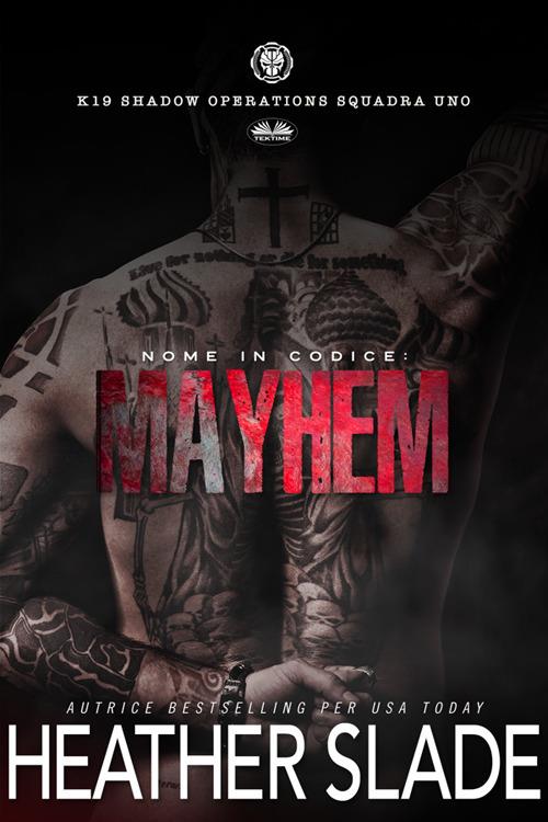 Nome in codice: Mayhem - Heather Slade,Valentina Giglio - ebook