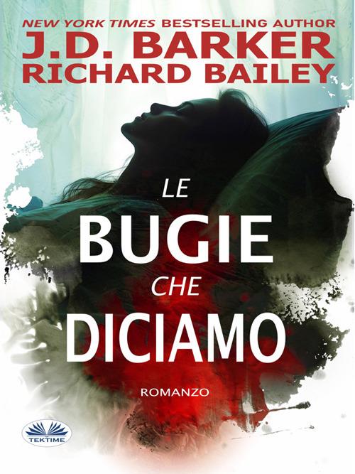 Le bugie che diciamo - J. D. Barker,Irene Berri - ebook