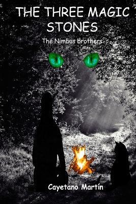 The Three Magic Stones: The Nimbus Brothers - Cayetano Martín - cover
