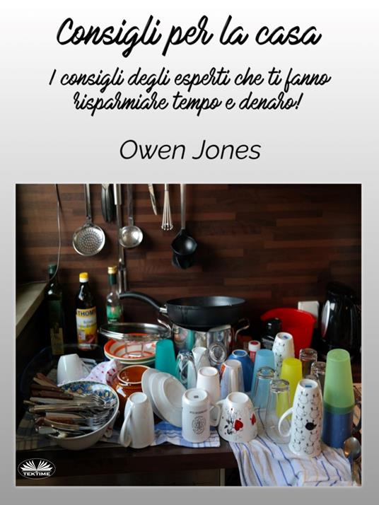 Consigli Per La Casa - Owen Jones,Giovanni Frosio - ebook