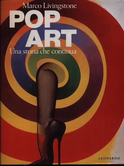 Pop art. Una storia che continua - Marco Livingstone - copertina