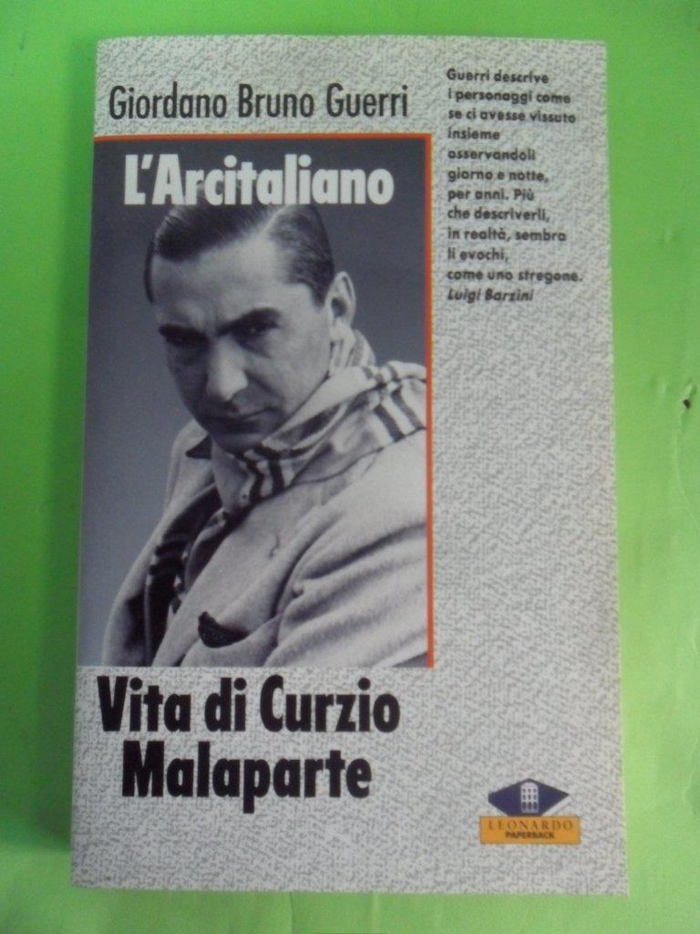 L' arcitaliano. Vita di Curzio Malaparte