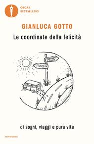 Le coordinate della felicità. Di sogni, viaggi e pura vita