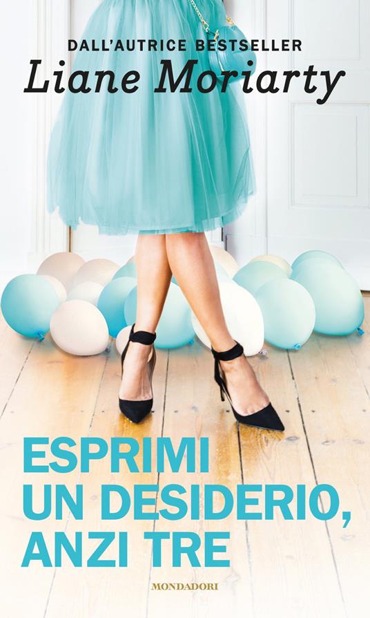 Esprimi un desiderio anzi tre - Liane Moriarty - ebook