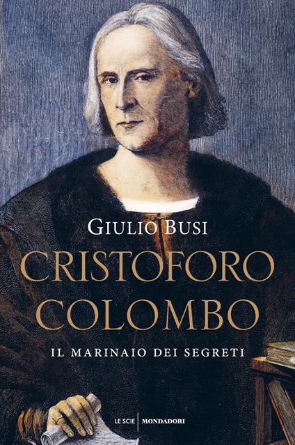 Cristoforo Colombo. Il marinaio dei segreti - Giulio Busi - ebook