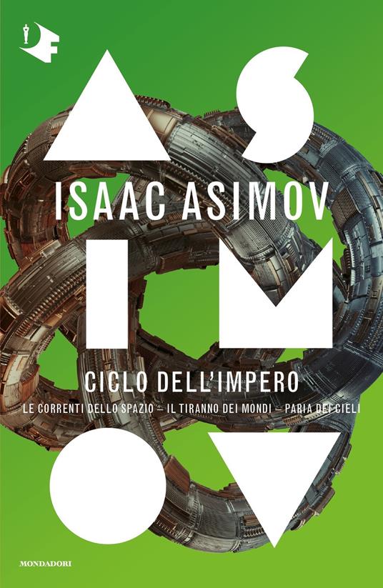 Ciclo dell'Impero:Le correnti dello spazio-Il tiranno dei mondi-Paria dei cieli - Isaac Asimov,Maria Gallone,Pietro Leoni - ebook