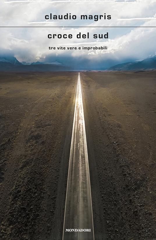 Croce del Sud. Tre vite vere e improbabili - Claudio Magris - ebook