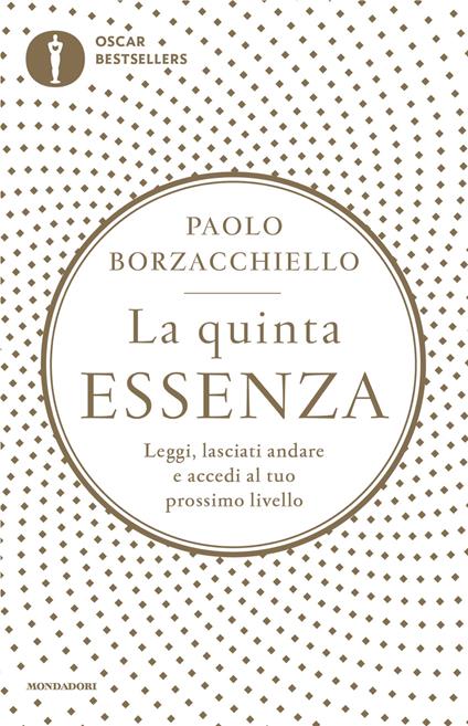 La quinta essenza. Leggi, lasciati andare e accedi al tuo prossimo livello - Paolo Borzacchiello - ebook